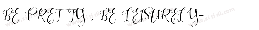 BE PRETTY , BE LEISURELY字体转换